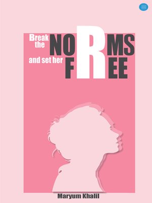 cover image of Break the norms and set her free